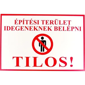 Tábla műanyag A4 "Építési terület! Idegeneknek tilos..