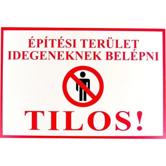Tábla műanyag A4 "Építési terület! Idegeneknek tilos..