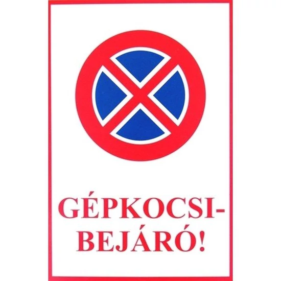 Tábla műanyag A4 "Gépkocsi bejáró!"